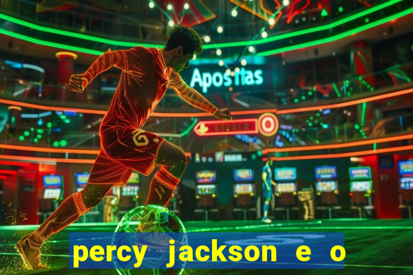 percy jackson e o ladr o de raios filme completo dublado